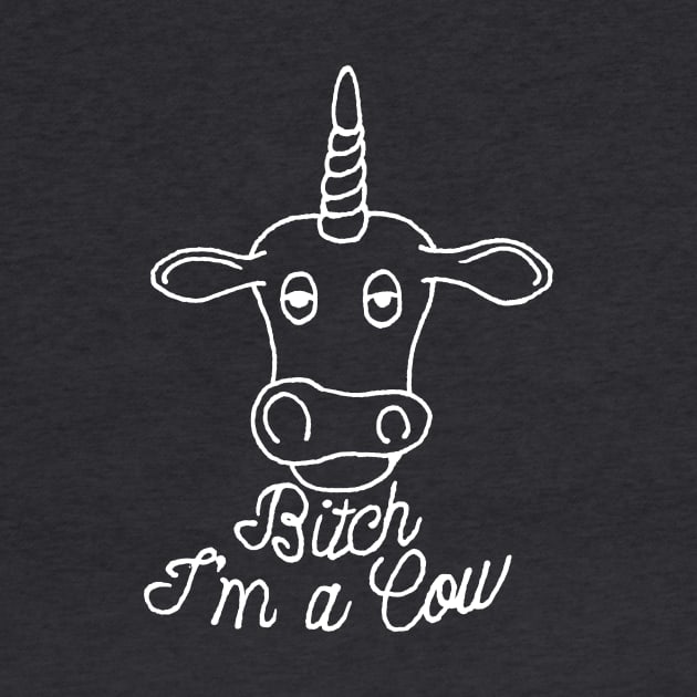 Bitch I'm a Cow by Joodls